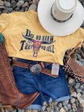 DO NO HARM TAKE NO BULL YELLOW