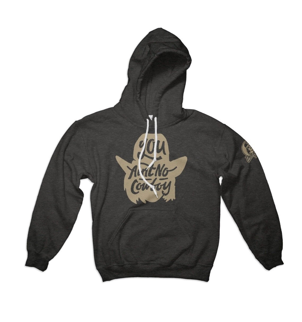 Dale Brisby “You Ain’t No Cowboy” hoodie