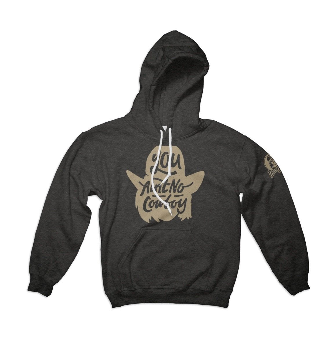 Dale Brisby “You Ain’t No Cowboy” hoodie